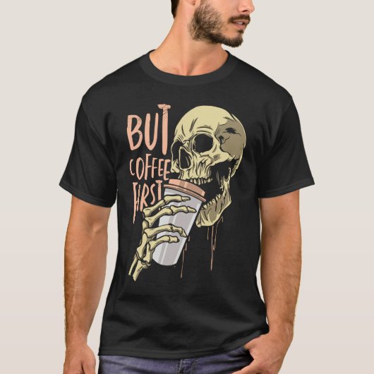 Skeleton Coffee Drinking Funny Skull Drink Coffee T-Shirt (Vorderseite)
