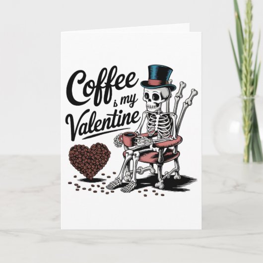 Skeleton Coffee Is My Valentine Funny Coffee Drink Karte (Vorderseite)
