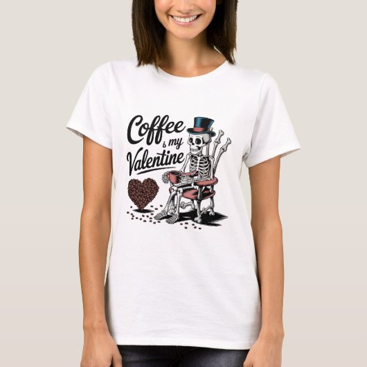 Skeleton Coffee Is My Valentine Funny Coffee Drink T-Shirt (Vorderseite)