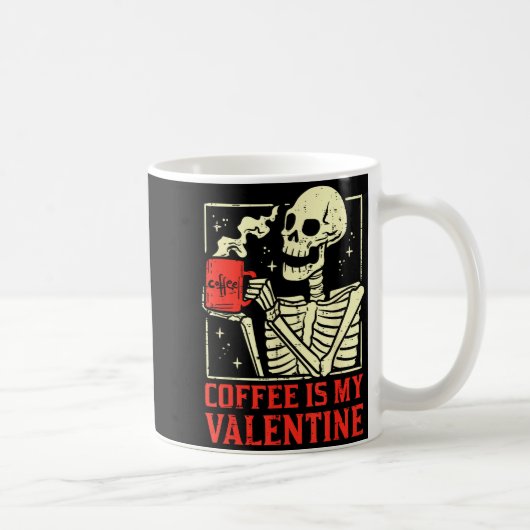 Skeleton Coffee Is My Valentine Funny Valentines D Kaffeetasse (Rechts)