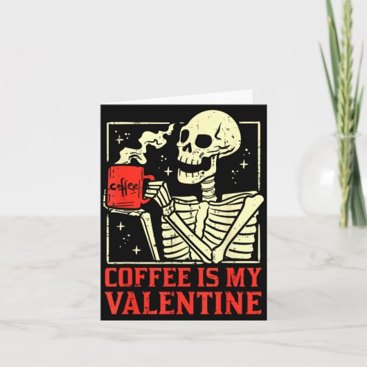 Skeleton Coffee Is My Valentine Funny Valentines D Karte (Vorderseite)