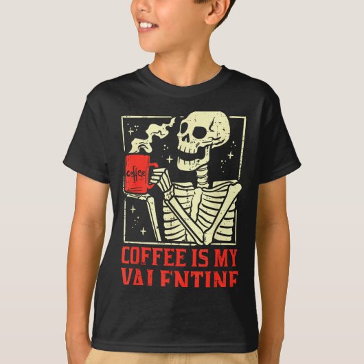 Skeleton Coffee Is My Valentine Funny Valentines D T-Shirt (Vorderseite)