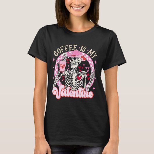 Skeleton Coffee Is My Valentine Funny Valentines D T-Shirt (Vorderseite)