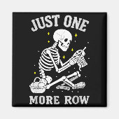 Skeleton Crochet Crafter Tee Just One More Row Magnet (Vorne)