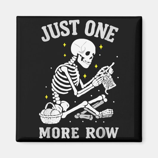 Skeleton Crochet Crafter Tee Just One More Row  Magnet (Vorne)