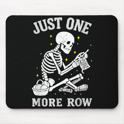 Skeleton Crochet Crafter Tee Just One More Row Mousepad (Vorne)