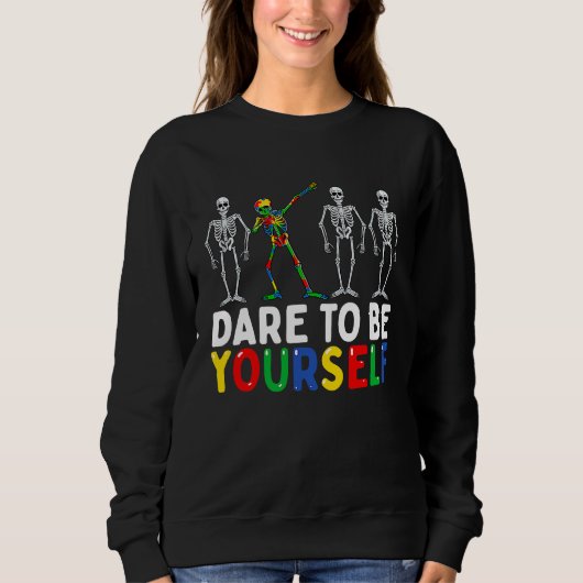 Skeleton Dabbing Dare To Be Yourself  Autism Sweatshirt (Vorderseite)