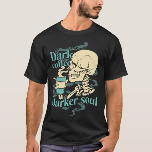 Skeleton Dark Coffee Dark Soul T-Shirt (Vorderseite)