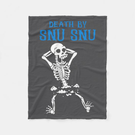 Skeleton Death By Snu Snu Broken Legs Funny Quote Fleecedecke (Vorderseite)