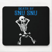 Skeleton Death By Snu Snu Broken Legs Funny Quote Mousepad (Vorne)