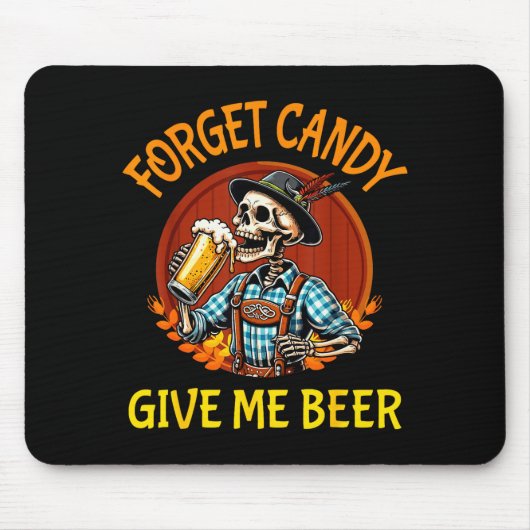 Skeleton Drinking Beer Halloween Forget Candy Give Mousepad (Vorne)