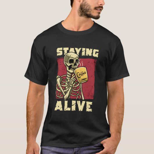 Skeleton Drinking Coffee Halloween Staying Alive G T-Shirt (Vorderseite)