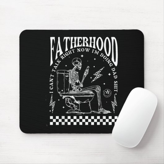 Skeleton Fatherhood I Cant Talk Right Now I'm Doin Mousepad (Mit Mouse)