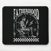 Skeleton Fatherhood I Cant Talk Right Now I'm Doin Mousepad (Vorne)