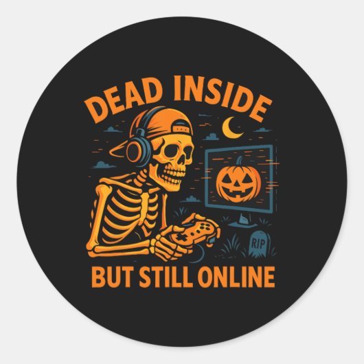 Skeleton Gamer Dead Inside Still Online Funny Hall Runder Aufkleber (Vorderseite)