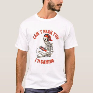 Skeleton Gamer kann Sie nicht hören T-Shirt