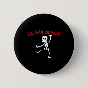 Skeleton Halloween Funny Bone Wild Button