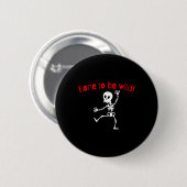 Skeleton Halloween Funny Bone Wild Button (Vorne & Hinten)