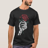 Skeleton Hand Holding Rose Gothic T-Shirt for Dark (Vorderseite)