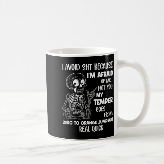 Skeleton I Avoid Because I'm Afraid Of Me Not You Kaffeetasse (Rechts)