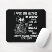 Skeleton I Avoid Because I'm Afraid Of Me Not You Mousepad (Mit Mouse)