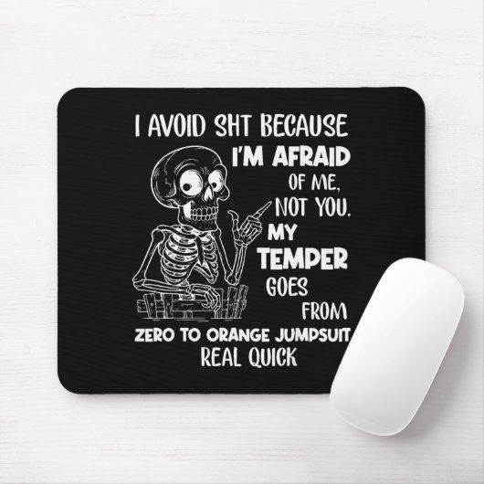 Skeleton I Avoid Because I'm Afraid Of Me Not You  Mousepad (Mit Mouse)