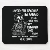 Skeleton I Avoid Because I'm Afraid Of Me Not You Mousepad (Vorne)