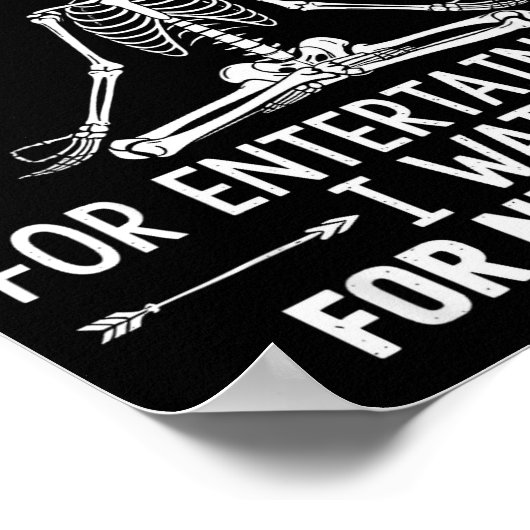 Skeleton I Do Not Watch Crime Shows For Entertainm Poster (Ecke)