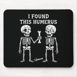 Skeleton I fand Humerus Halloween Kostüm Männer Wo Mousepad
