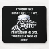 Skeleton If You Don't Teach Them At 5 You'll Feel Mousepad (Vorne)