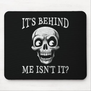 Skeleton ist hinter mir nicht, dass es ein hässlic mousepad