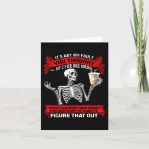 Skeleton ist nicht mein Fehler, den Sie meinen Sch Karte