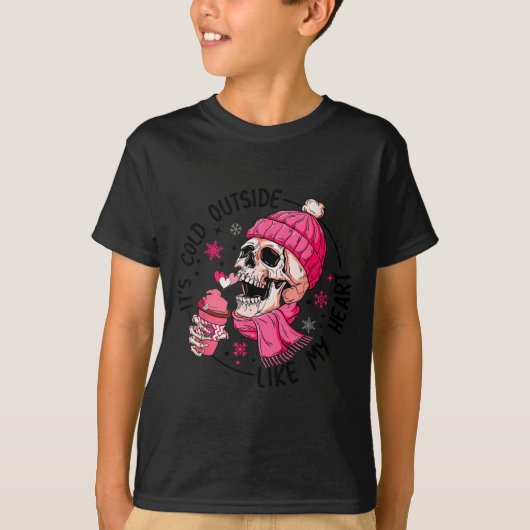 Skeleton It's Cold Outside Like My Heart Valentine T-Shirt (Vorderseite)