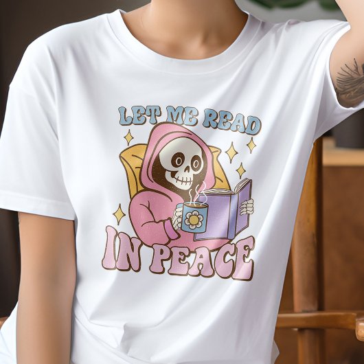Skeleton Ließ mir in Peace Funny Book Lover lesen T-Shirt