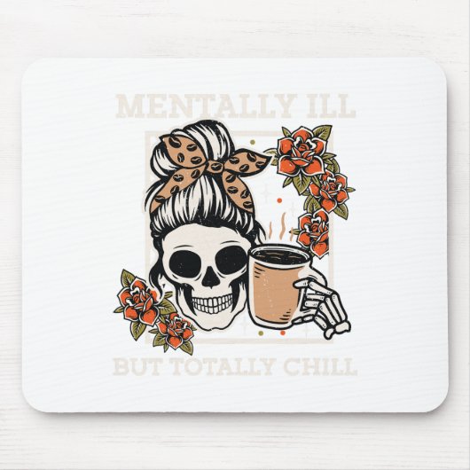 Skeleton Mentally Ill, aber Totally Chill Hallowee Mousepad (Vorne)