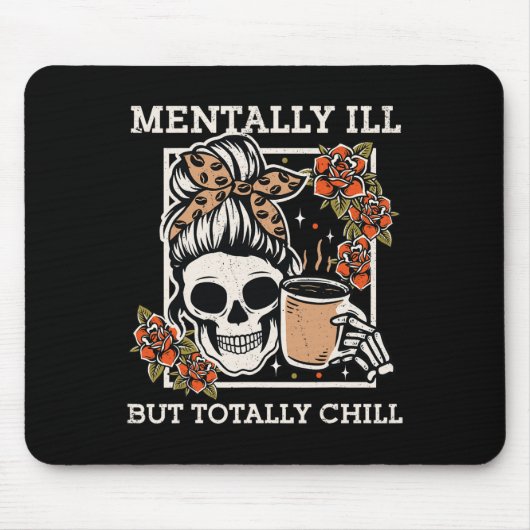 Skeleton Mentally Ill, aber Totally Chill Hallowee Mousepad (Vorne)