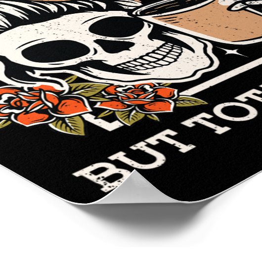 Skeleton Mentally Ill, aber Totally Chill Hallowee Poster (Ecke)