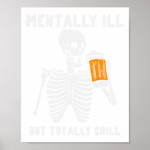 Skeleton Mentally Ill Totally Chill Fun Retro Hall Poster