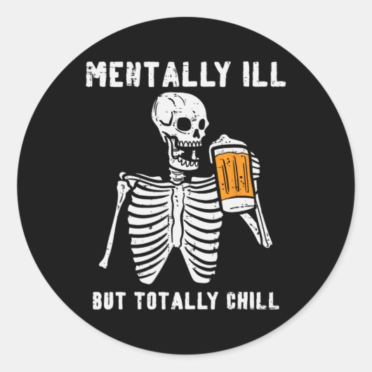 Skeleton Mentally Ill Totally Chill Fun Retro Hall Runder Aufkleber (Vorderseite)