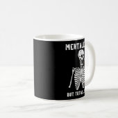 Skeleton Mentally Ill Totally Chill Funny Retro Ha Kaffeetasse (VorderseiteRechts)