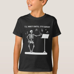 Skeleton Music Teacher ich warte bis seine Ruhe T-Shirt