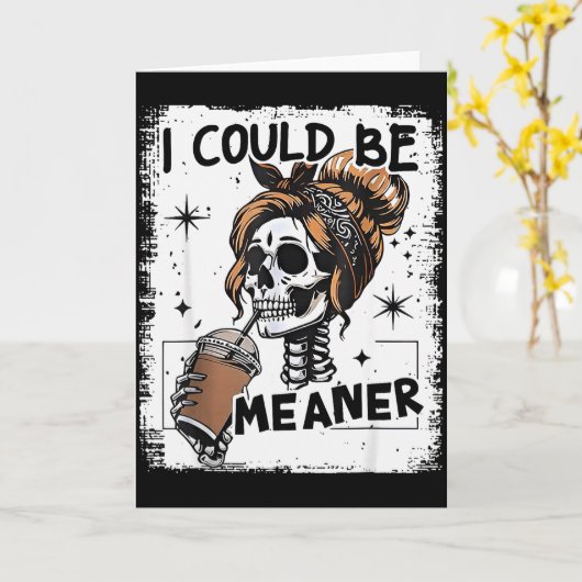 Skeleton Retro I Could Be Meaner Skull Halloween  Karte (Gelbe Blume)
