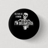 Skeleton, so weit ich weiß, bin ich wunderbar Sarc Button (Vorderseite)