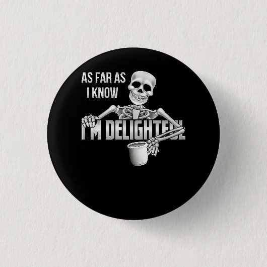 Skeleton, so weit ich weiß, bin ich wunderbar Sarc Button (Vorderseite)