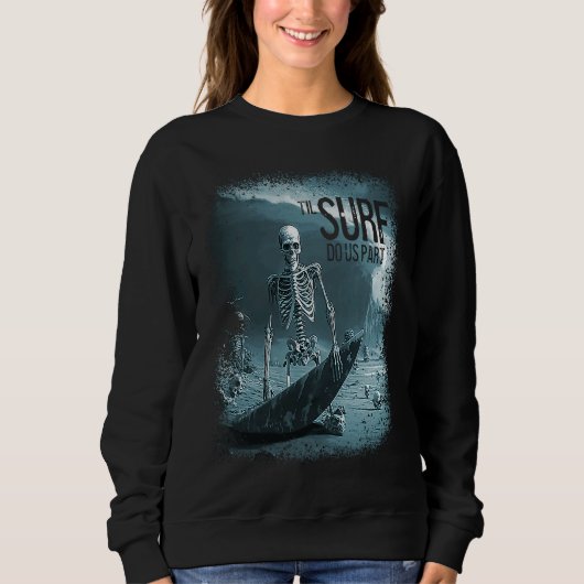 Skeleton Surfboard Til Surf Do Us Part Skull Wave Sweatshirt (Vorderseite)