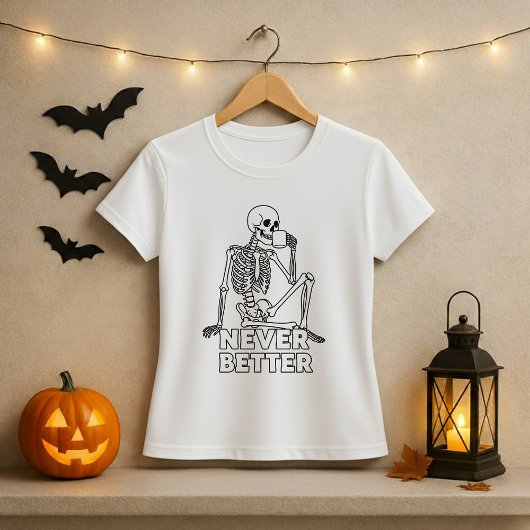 Skeleton trinkt Kaffee nie besser T-Shirt