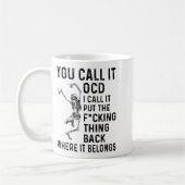 Skeleton You Call It Ocd I Call It Put The Fcking  Kaffeetasse (Links)