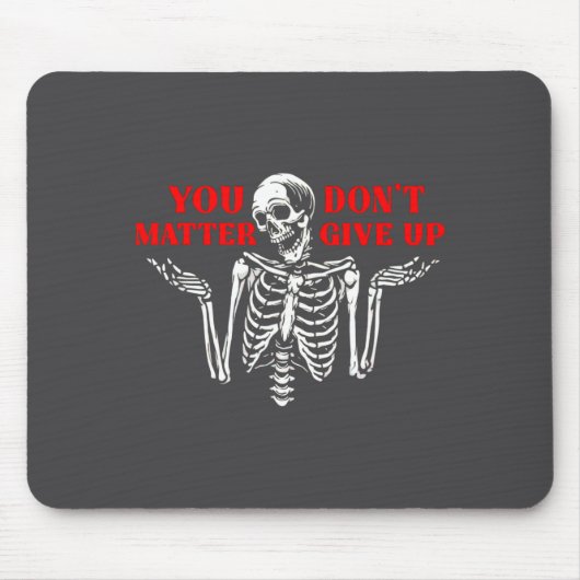 Skeleton You Don’t Give Up Mousepad (Vorne)