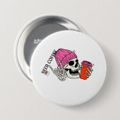 Skelett braucht Kaffee Button (Vorne & Hinten)