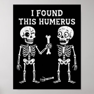 Skelett Ich fand Humerus Halloween Kostüm Männer F Poster